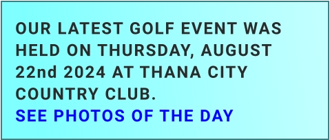 OUR LATEST GOLF EVENT WASHELD ON THURSDAY, AUGUST 22nd 2024 AT THANA CITY COUNTRY CLUB.SEE PHOTOS OF THE DAY